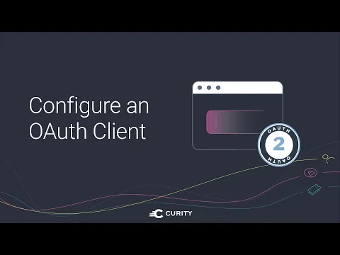 Configure an OAuth Client in the Curity Identity Server
